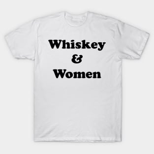 Whiskey and Women T-Shirt